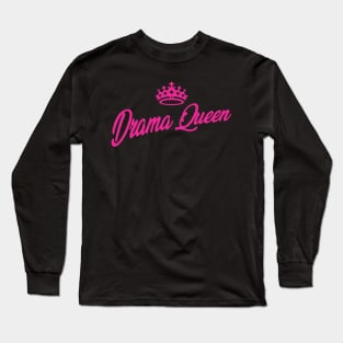 Drama Queen Long Sleeve T-Shirt
